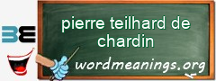 WordMeaning blackboard for pierre teilhard de chardin